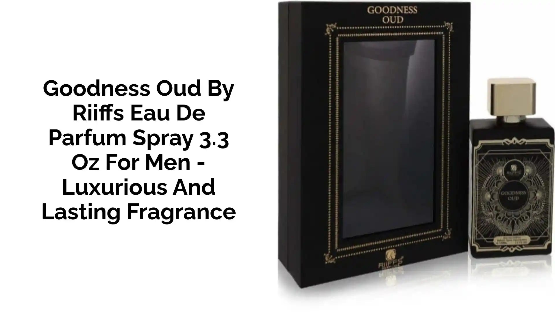 Goodness Oud by Riiffs Eau De Parfum Spray 3.3 oz for Men - Luxurious and Lasting Fragrance by@Outfy